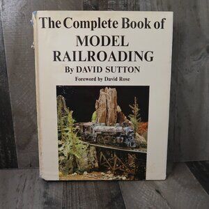 The Complete Book of Model Railroading by David Sutton 1964 Hard Cover Book